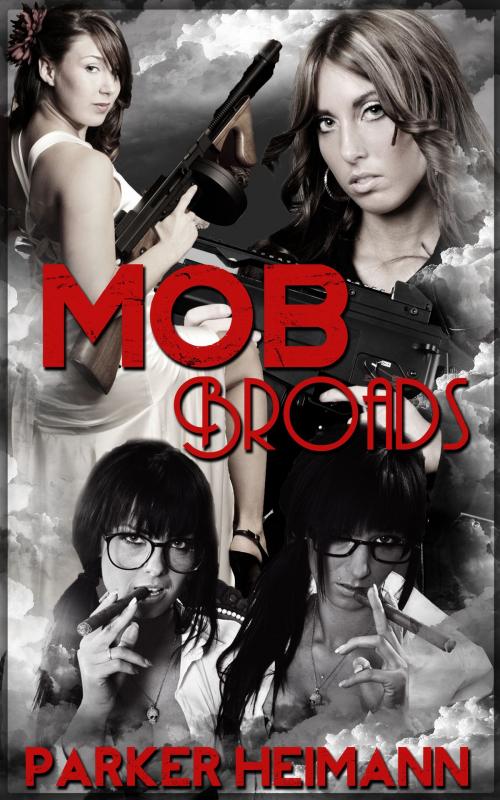 Cover of the book Mob Broads by Parker Heimann, Xplicit Press