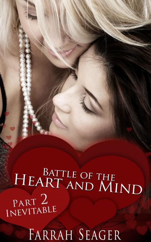 Cover of the book Battle Of The Heart And Mind 2: Inevitable by Farrah Seager, Xplicit Press