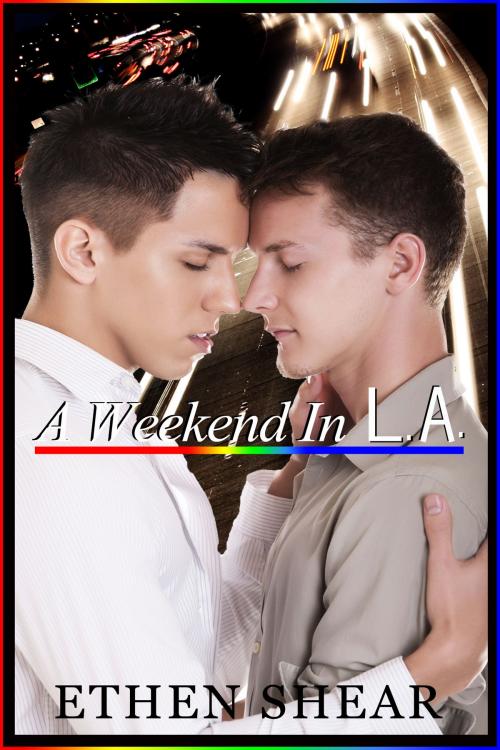 Cover of the book A Weekend In L.A. by Ethen Shear, Xplicit Press