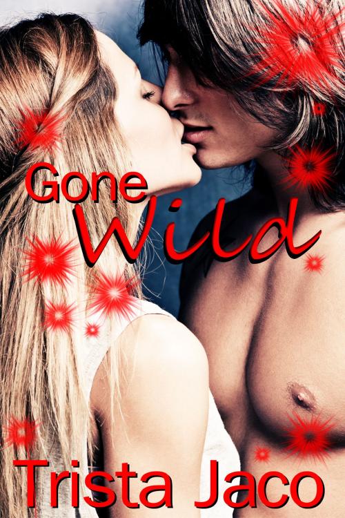 Cover of the book Gone Wild by Trista Jaco, Xplicit Press