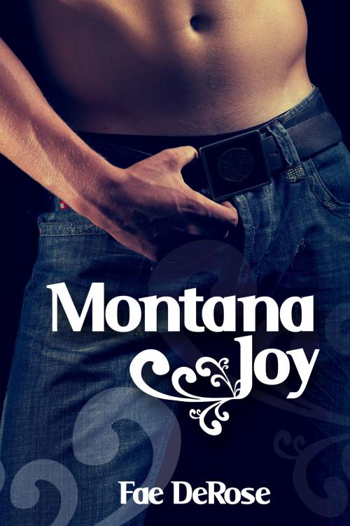 Cover of the book Montana Joy by Fae DeRose, Xplicit Press