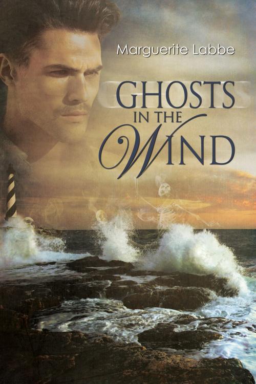 Cover of the book Ghosts in the Wind by Marguerite Labbe, Dreamspinner Press
