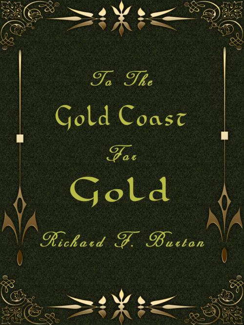 Cover of the book To the Gold Coast for Gold by Richard F. Burton, AppsPublisher