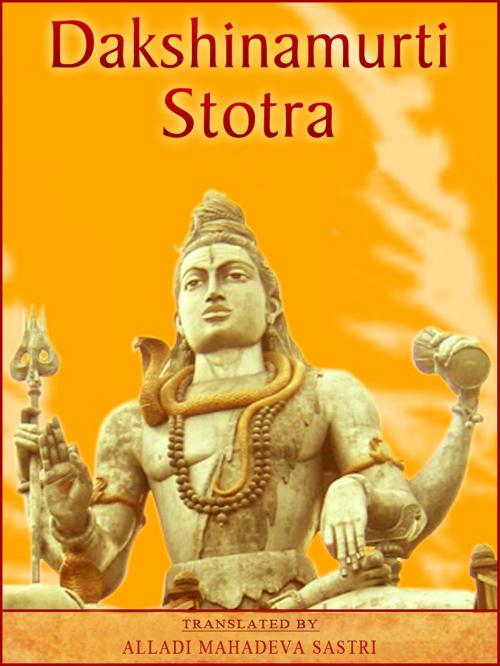 Cover of the book Dakshinamurti Stotra by Alladi Mahadeva Sastri, AppsPublisher