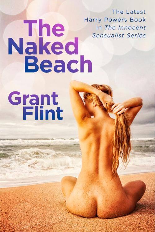 Cover of the book The Naked Beach by Grant Flint, BookBaby
