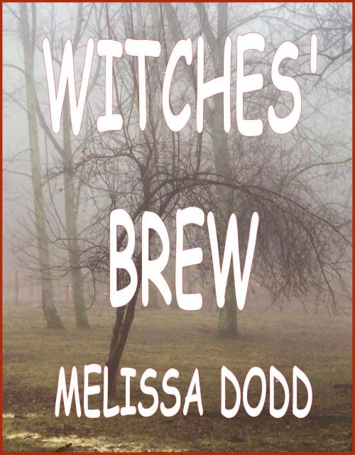 Cover of the book Witches' Brew by Melissa Dodd, BookBaby