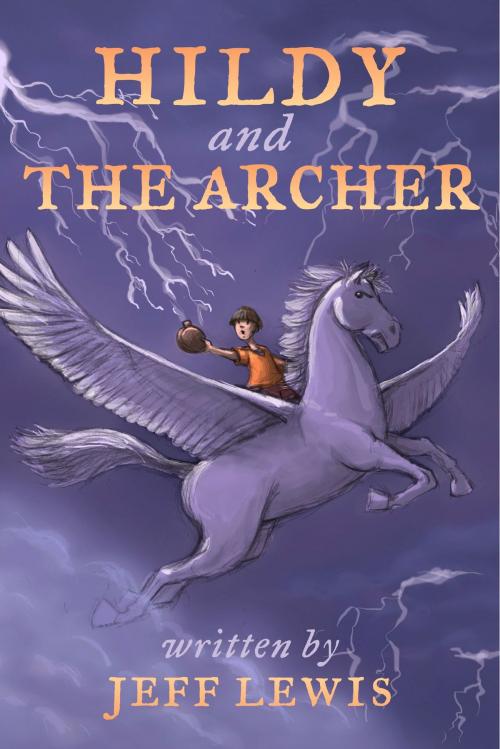 Cover of the book Hildy and The Archer by Jeff Lewis, BookBaby