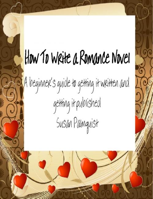 Cover of the book How To Write A Romance Novel by Susan Palmquist, BookBaby