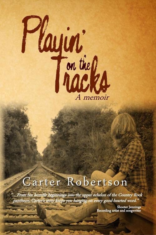 Cover of the book Playin' on the Tracks by Carter Robertson, BookBaby