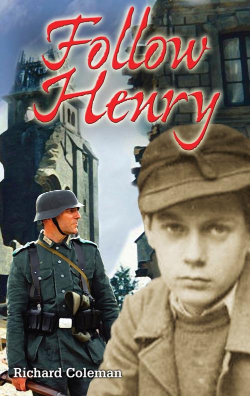 Cover of the book Follow Henry by Richard Coleman, BookBaby