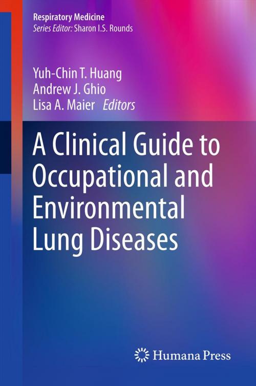 Cover of the book A Clinical Guide to Occupational and Environmental Lung Diseases by , Humana Press