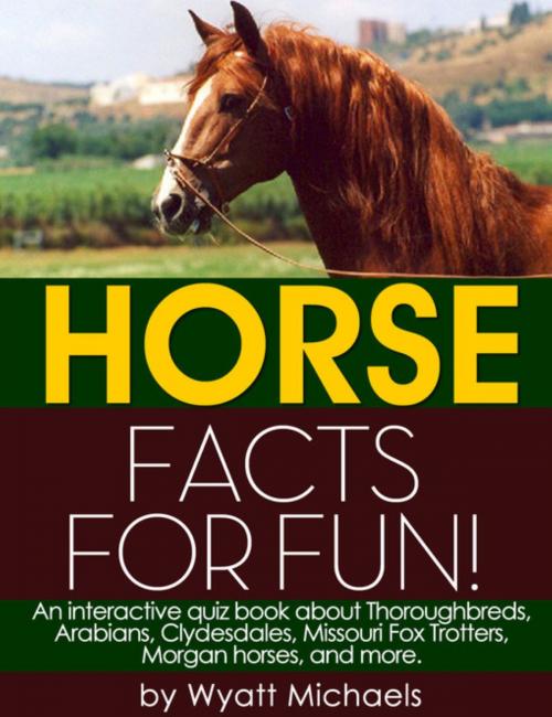 Cover of the book Horse Facts for Fun! by Wyatt Michaels, Denise Lorenz