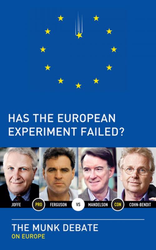 Cover of the book Has the European Experiment Failed?: The Munk Debate on Europe by Niall Ferguson, Daniel Cohn-Bendit, Josef Joffe, Peter Mandelson, Lord, House of Anansi Press Inc