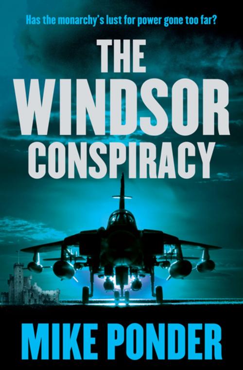 Cover of the book The Windsor Conspiracy by Mike Ponder, Penguin Random House New Zealand