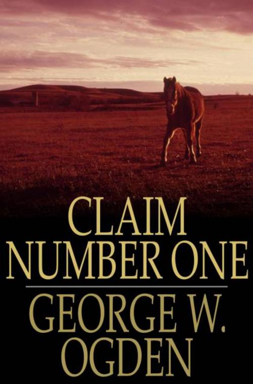 Cover of the book Claim Number One by George W. Ogden, The Floating Press