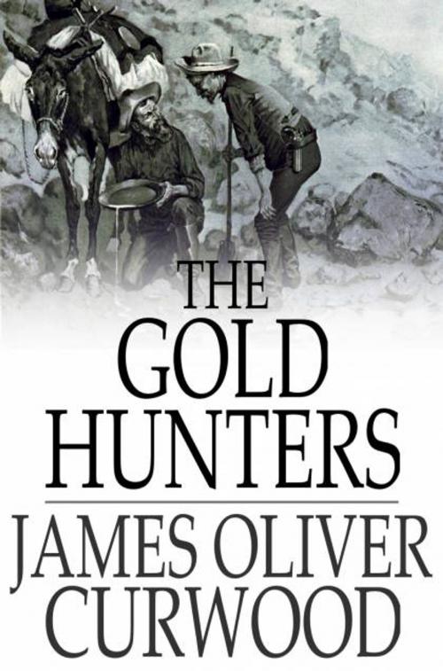 Cover of the book The Gold Hunters by James Oliver Curwood, The Floating Press
