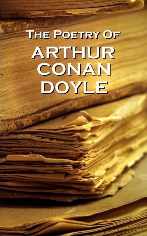 Cover of the book Arthur Conan Doyle, The Poetry Of by Arthur Conan Doyle, Copyright Group