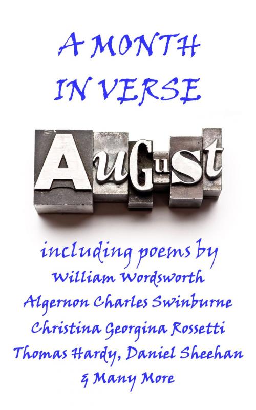 Cover of the book August, A Month In Verse by William Wordsworth, Charles Swinburne, Henry Alford, Thomas Hardy, Copyright Group