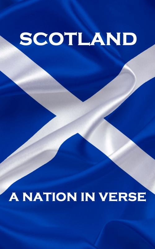 Cover of the book Scotland, A Nation In Verse by Robert Burns, Walter Scott, Robert Louis Stevenson, Copyright Group