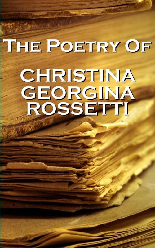 Cover of the book Christina Georgina Rossetti, The Poetry Of by Christina Georgina Rossetti, Copyright Group
