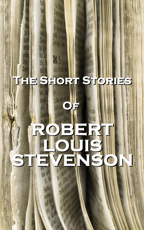 Cover of the book The Short Stories Of Robert Louis Stevenson by Robert Louis Stevenson, Copyright Group