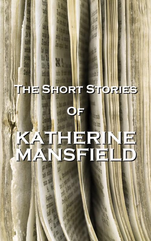 Cover of the book The Short Stories Of Katherine Mansfield by Katherine Mansfield, Copyright Group