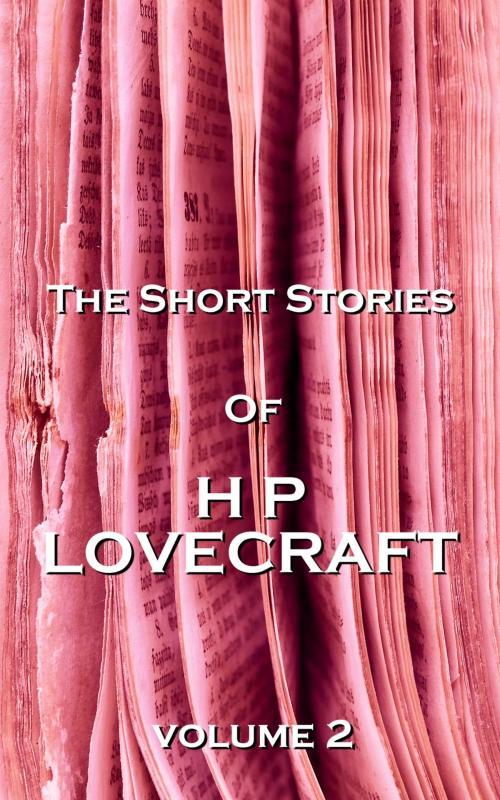 Cover of the book The Short Stories Of HP Lovecraft, Vol. 2 by HP Lovecraft, Copyright Group