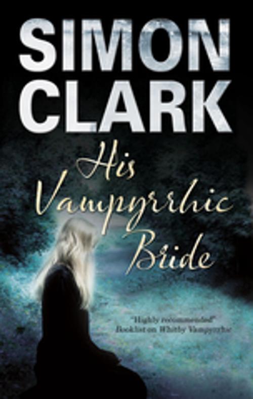Cover of the book His Vampyrrhic Bride by Simon Clark, Severn House Publishers