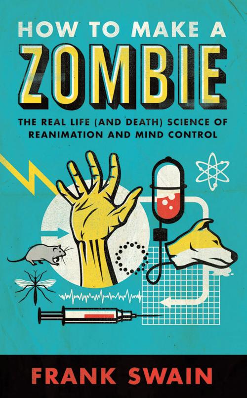 Cover of the book How to Make a Zombie by Frank Swain, Oneworld Publications