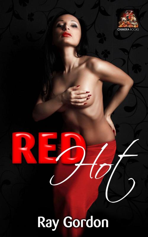 Cover of the book Red Hot by Ray Gordon, Chimera Books