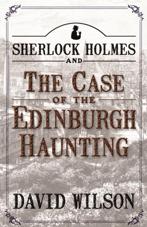 Cover of the book Sherlock Holmes and The Case of The Edinburgh Haunting by David Wilson, Andrews UK