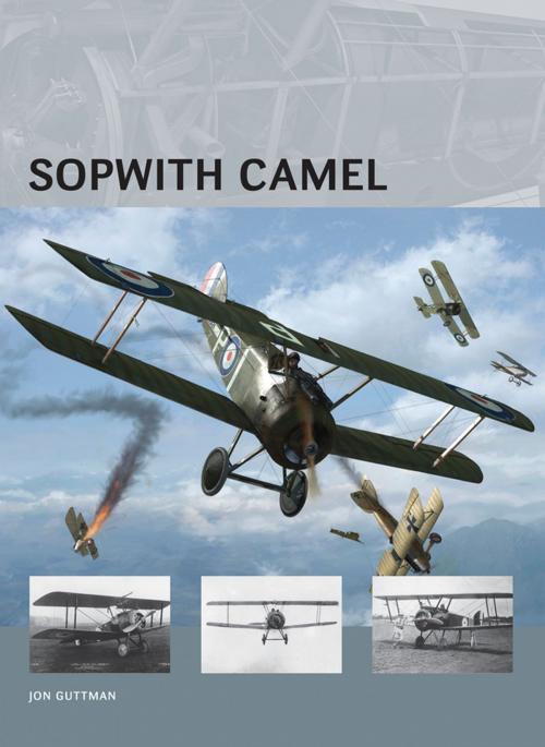 Cover of the book Sopwith Camel by Jon Guttman, Bloomsbury Publishing