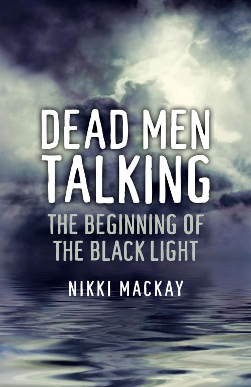 Cover of the book Dead Men Talking by Nikki Mackay, John Hunt Publishing