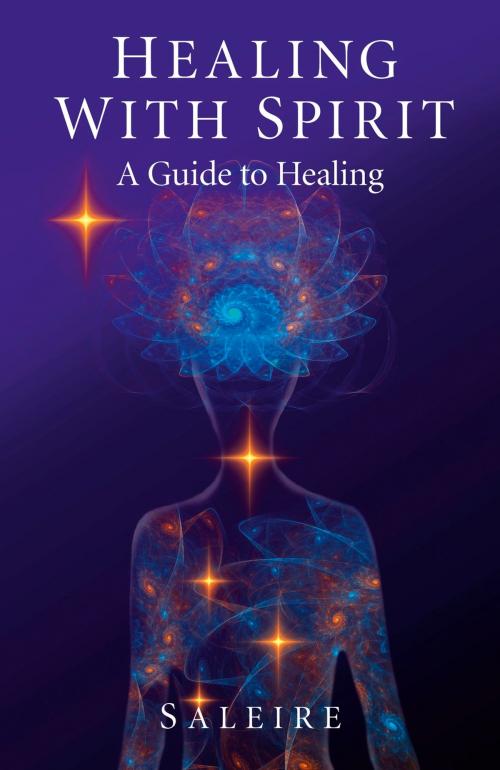 Cover of the book Healing with Spirit by Saleire, John Hunt Publishing
