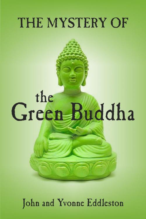 Cover of the book The Mystery of the Green Buddha by John Eddleston; Yvonne Eddleston, JMD Media