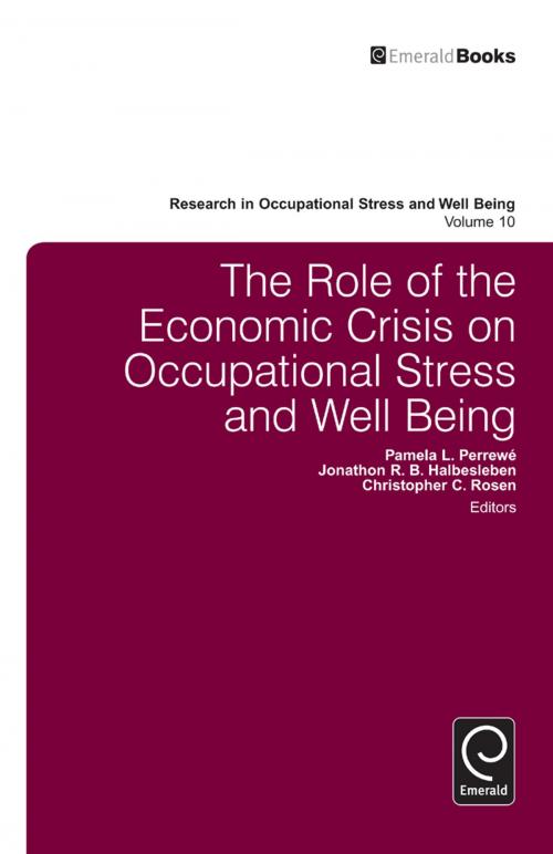 Cover of the book The Role of the Economic Crisis on Occupational Stress and Well Being by Pamela L. Perrewé, Emerald Group Publishing Limited