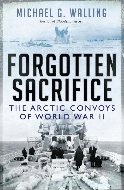 Cover of the book Forgotten Sacrifice by Michael G. Walling, Bloomsbury Publishing