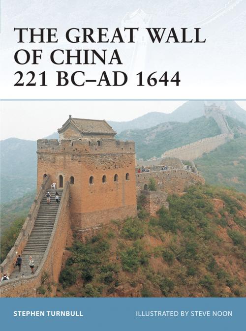 Cover of the book The Great Wall of China 221 BC–AD 1644 by Dr Stephen Turnbull, Bloomsbury Publishing