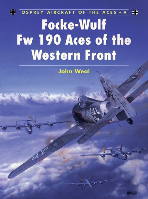 Cover of the book Focke-Wulf Fw 190 Aces of the Western Front by John Weal, Bloomsbury Publishing