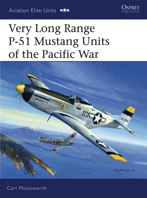 Cover of the book Very Long Range P-51 Mustang Units of the Pacific War by Carl Molesworth, Bloomsbury Publishing