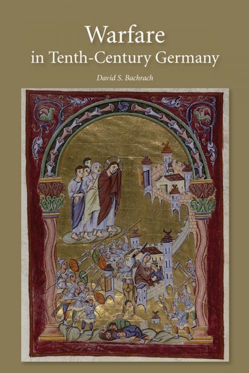Cover of the book Warfare in Tenth-Century Germany by David  S. Bachrach, Boydell & Brewer