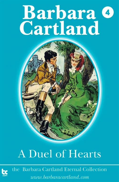 Cover of the book 04. A Duel of Hearts by Barbara Cartland, Barbara Cartland Ebooks Ltd