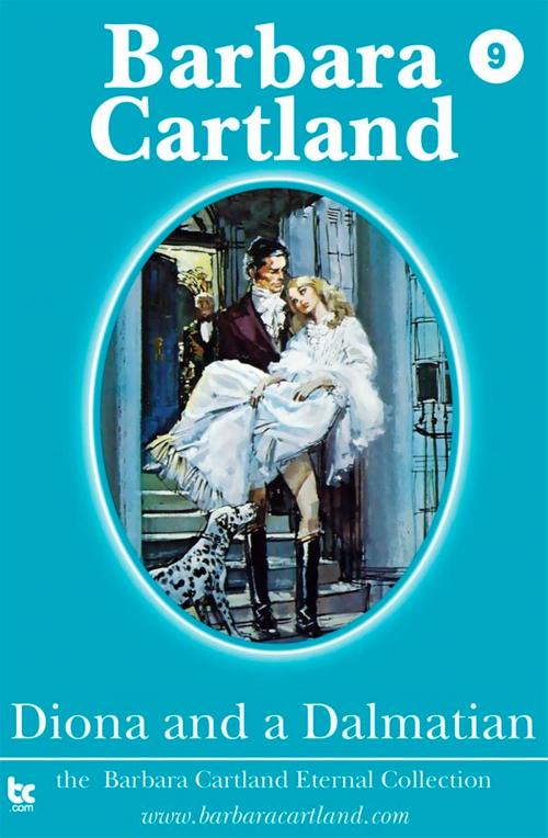 Cover of the book 09 Diona and a Dalmatian by Barbara Cartland, Barbara Cartland Ebooks Ltd