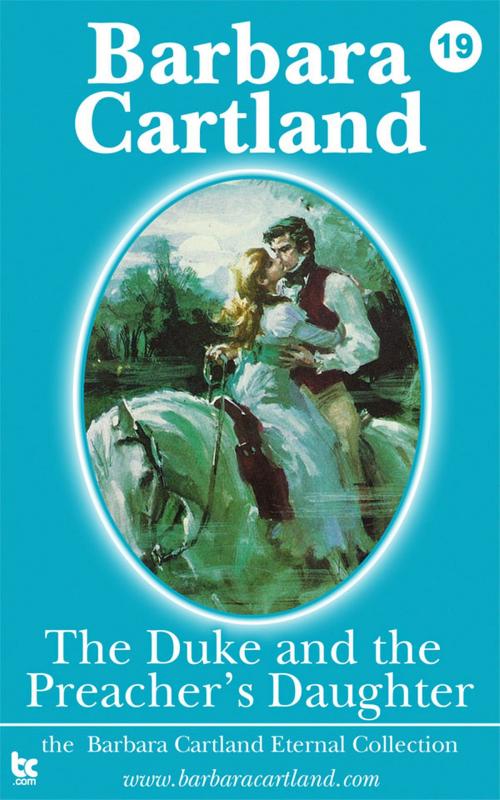 Cover of the book 19 The Duke & The Preachers Daughter by Barbara Cartland, Barbara Cartland Ebooks Ltd