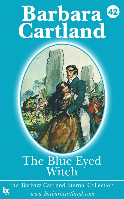 Cover of the book 42 The Blue Eyed Witch by Barbara Cartland, Barbara Cartland Ebooks Ltd