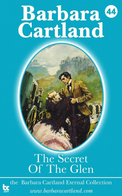 Cover of the book 44 Secret of the Glen by Barbara Cartland, Barbara Cartland Ebooks Ltd
