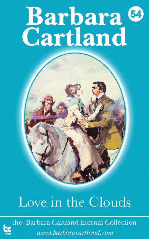 Cover of the book 54 Love In The Clouds by Barbara Cartland, Barbara Cartland Ebooks Ltd