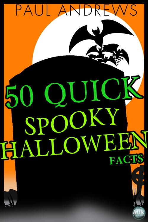 Cover of the book 50 Quick Spooky Halloween Facts by Paul Andrews, Andrews UK