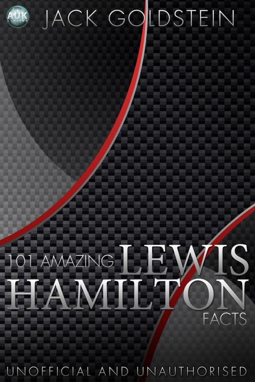 Cover of the book 101 Amazing Lewis Hamilton Facts by Jack Goldstein, Andrews UK
