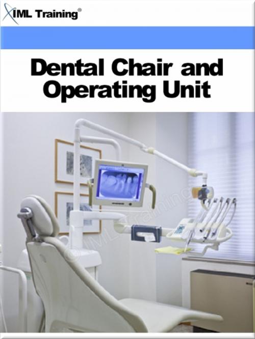Cover of the book Dental Chair and Operating Unit (Dentistry) by , IML Training